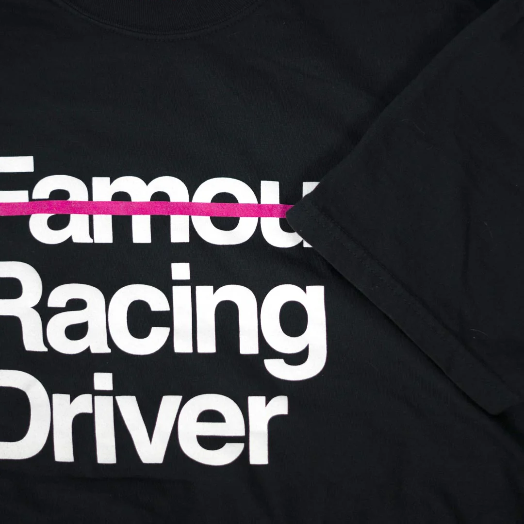 The Not Famous Racing Driver T-Shirt close up.